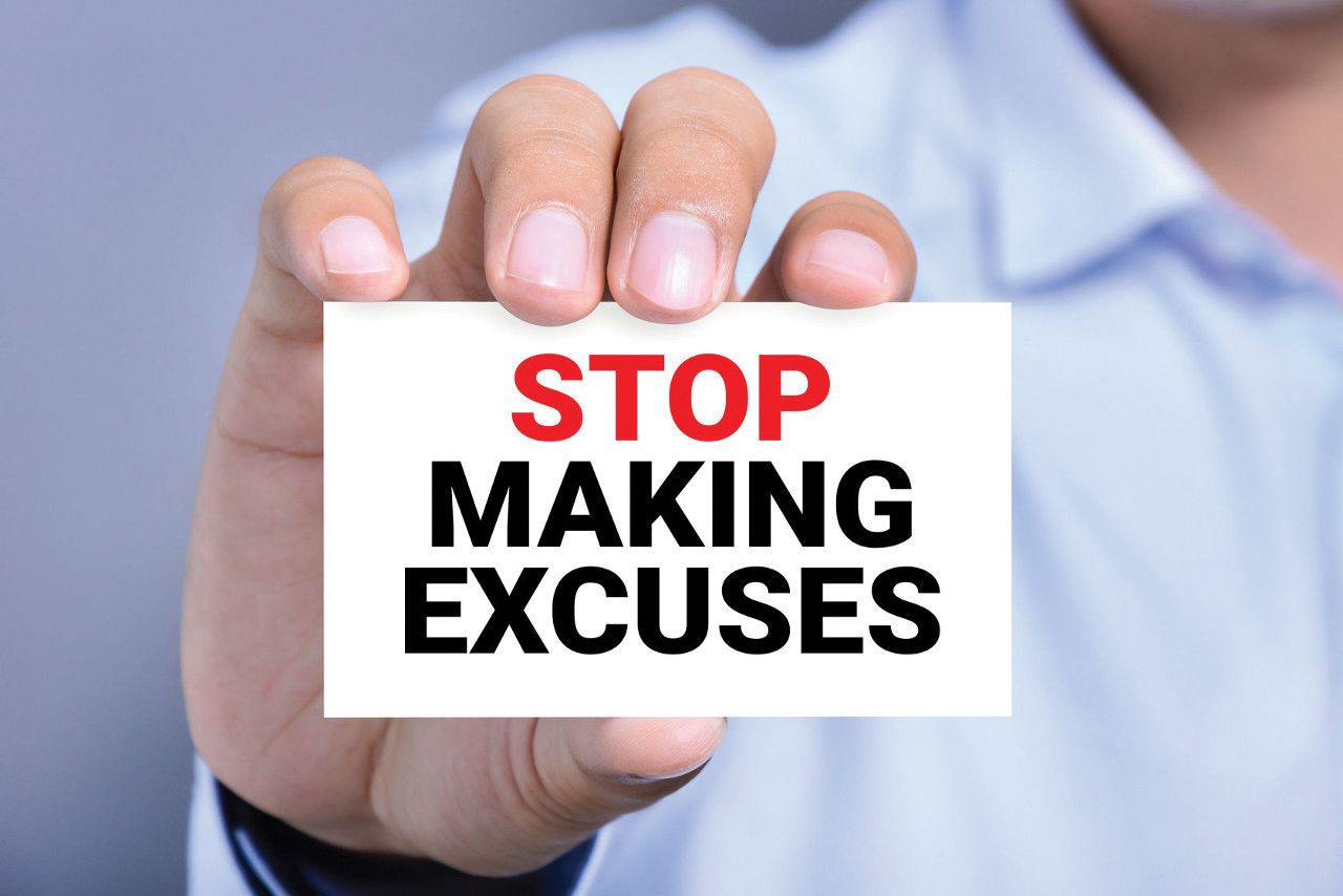 Ways to stop making excuses and get what you want